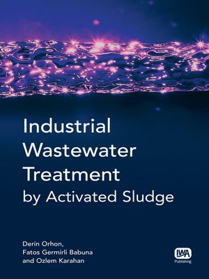 cover image of Industrial Wastewater Treatment by Activated Sludge